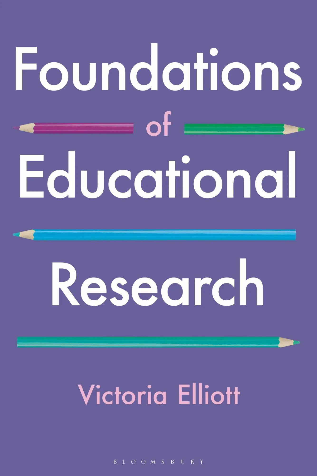 Cover: 9781350161160 | Foundations of Educational Research | Victoria Elliott | Taschenbuch