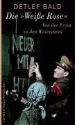 Cover: 9783746681160 | Die 'Weiße Rose' | Von der Front in den Widerstand | Detlef Bald