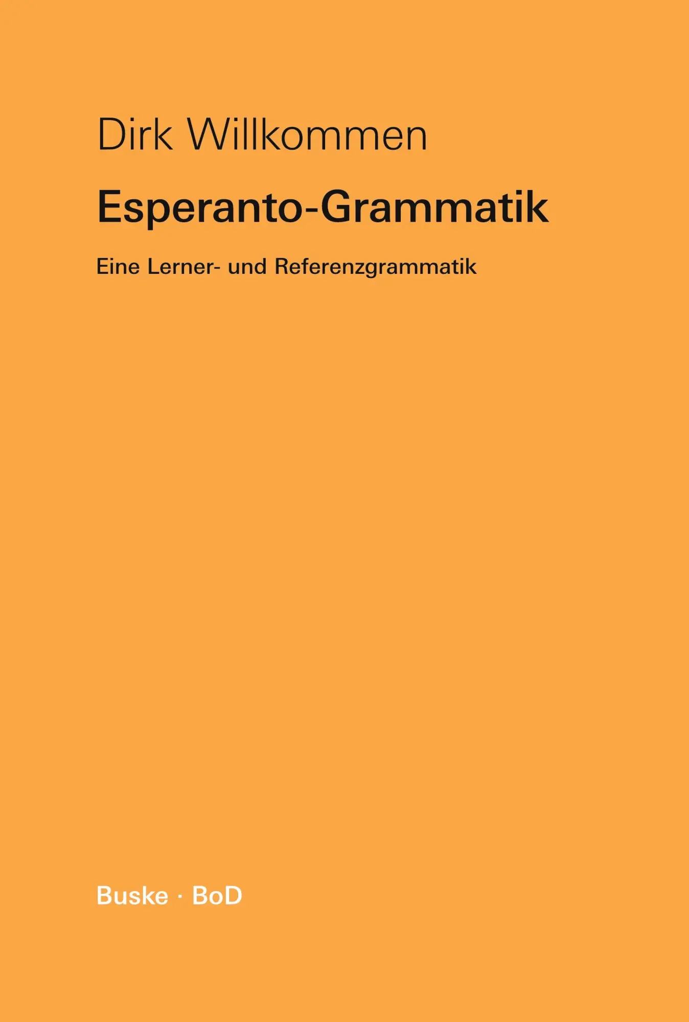 Cover: 9783967691160 | Esperanto-Grammatik | Eine Lerner- und Referenzgrammatik | Willkommen