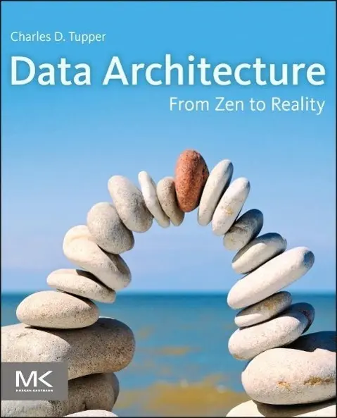 Cover: 9780123851260 | Data Architecture | From Zen to Reality | Charles Tupper | Taschenbuch