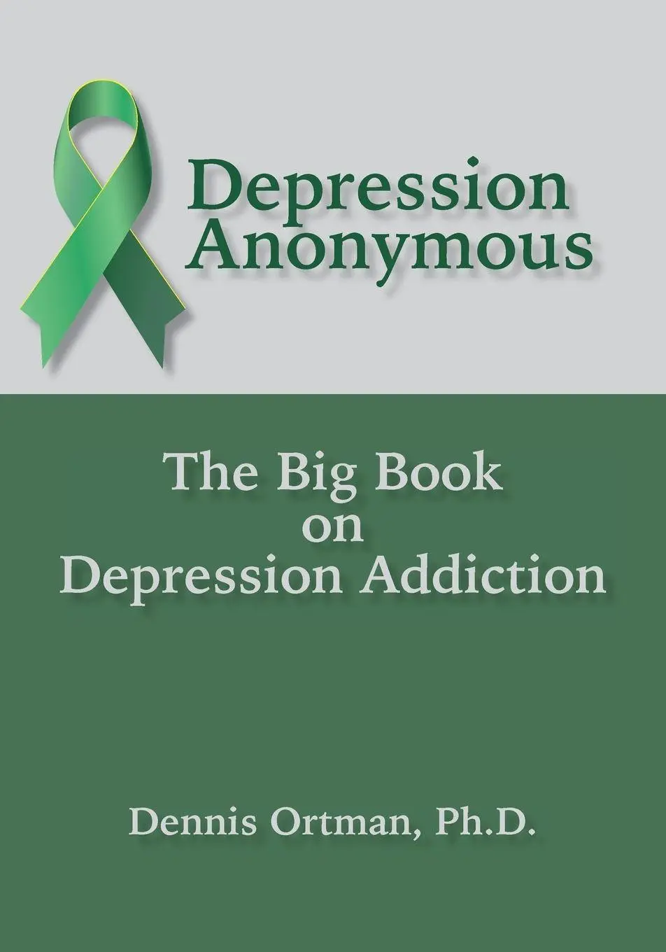 Cover: 9781942891260 | Depression Anonymous | The Big Book on Depression Addiction | Ortman