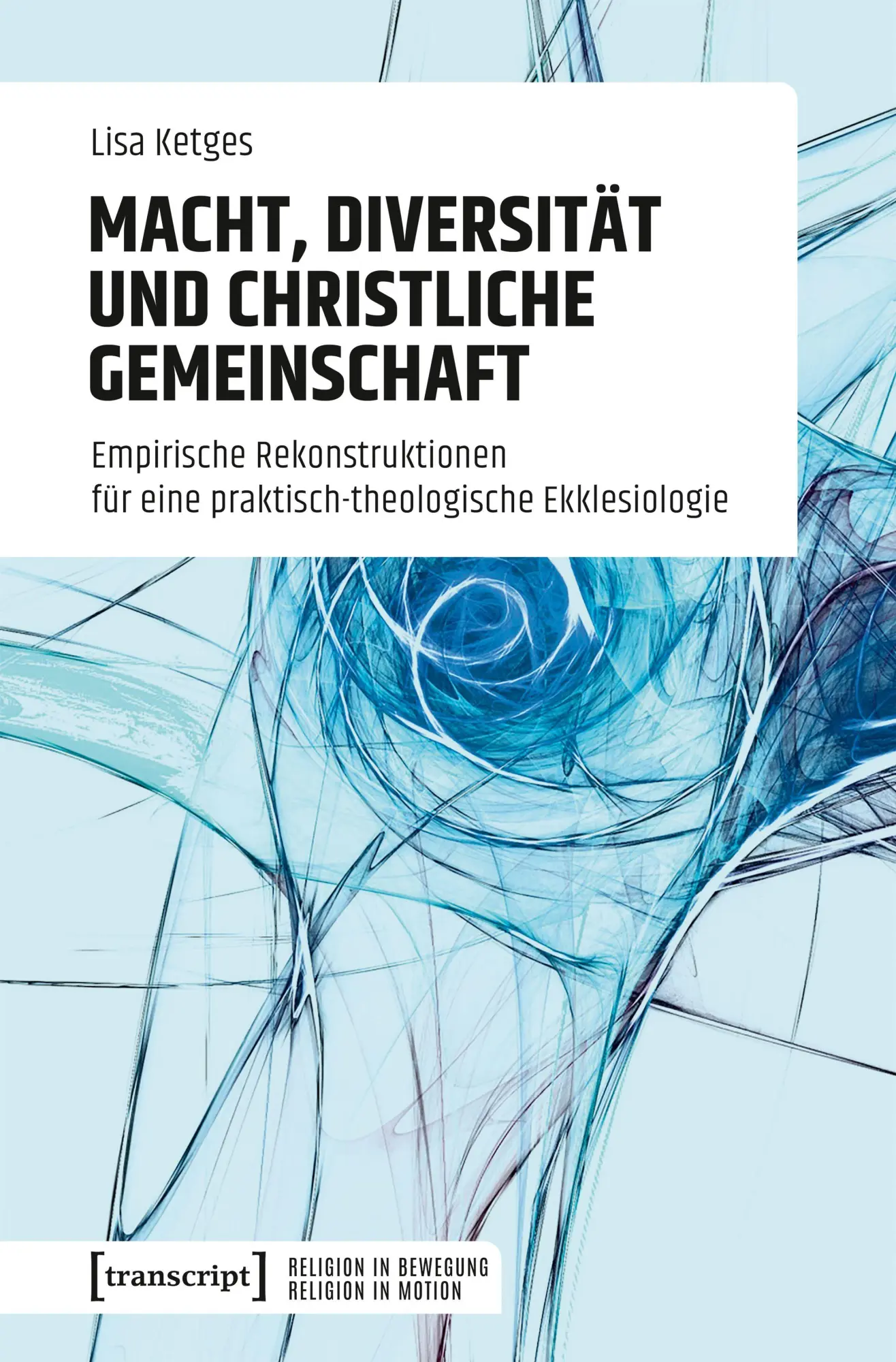 Cover: 9783837681260 | Macht, Diversität und christliche Gemeinschaft | Lisa Ketges | Buch