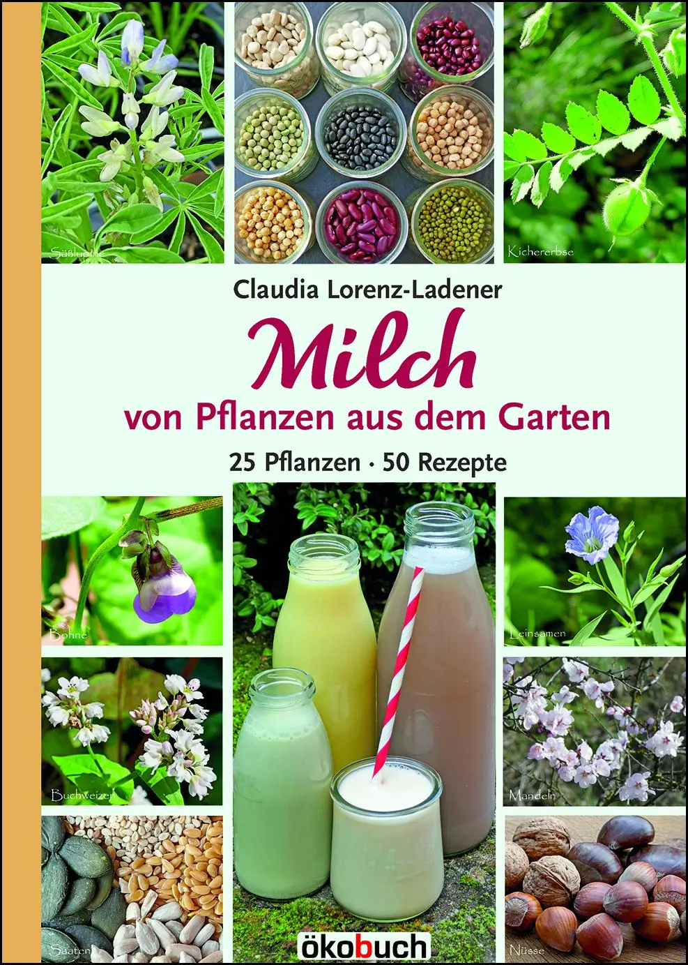Cover: 9783947021260 | Milch von Pflanzen aus dem Garten | 25 Pflanzen - 50 Rezepte | Buch