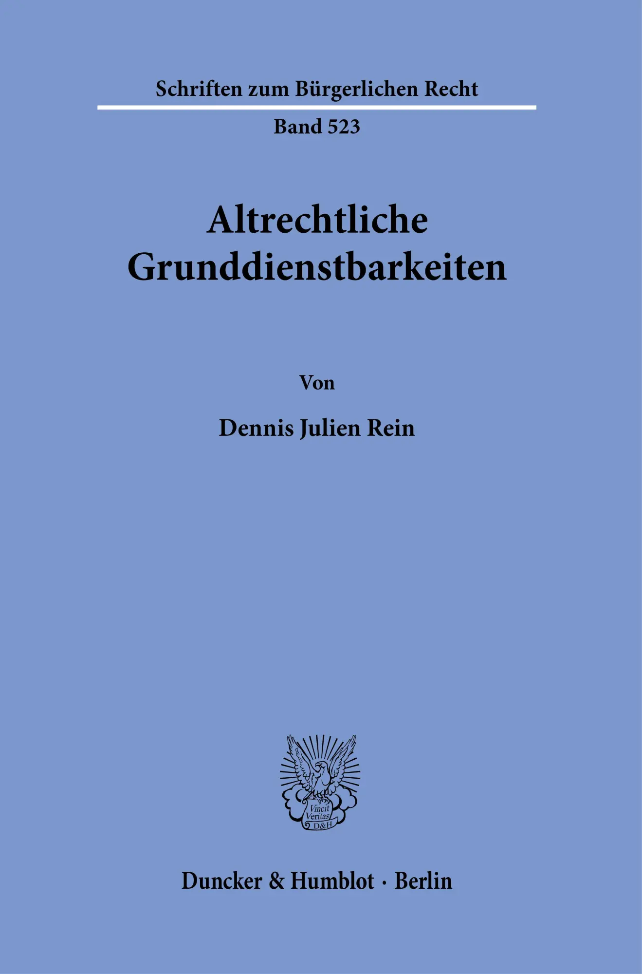 Cover: 9783428181360 | Altrechtliche Grunddienstbarkeiten. | Dennis Julien Rein | Taschenbuch