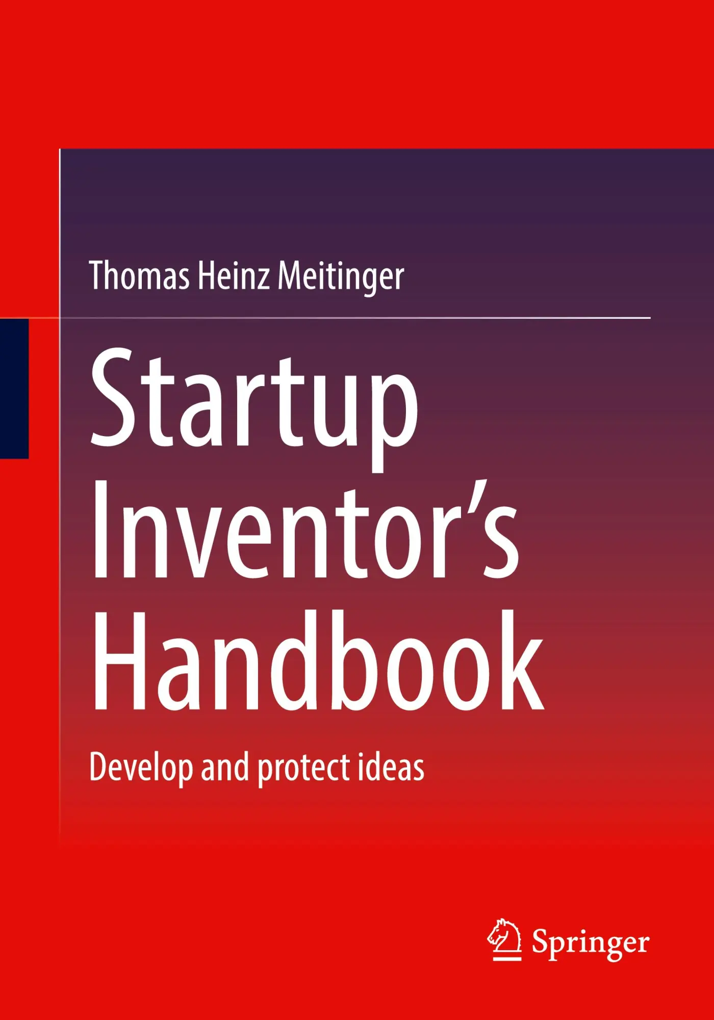 Cover: 9783662721360 | Startup Inventor's Handbook | Develop and protect ideas | Meitinger