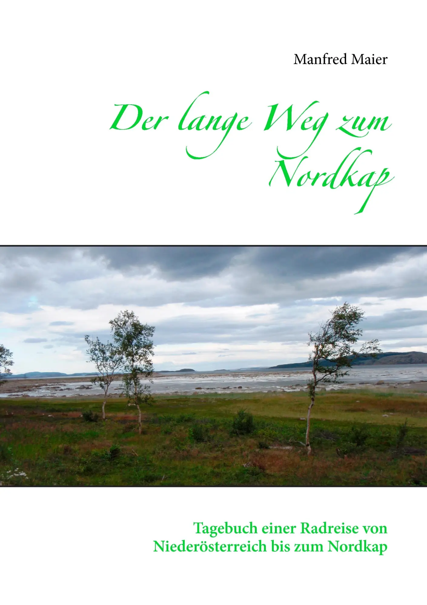 Cover: 9783734781360 | Der lange Weg zum Nordkap | Manfred Maier | Taschenbuch | 156 S.