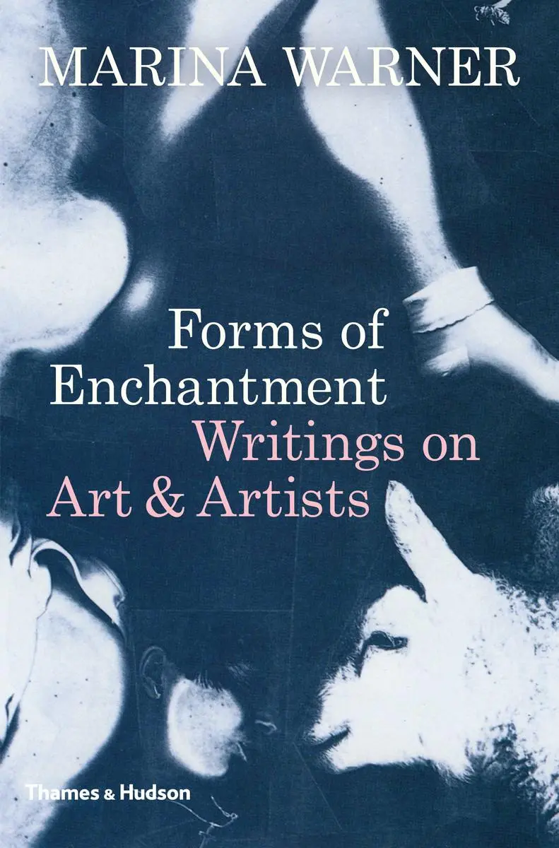 Cover: 9780500021460 | Forms of Enchantment | Writings on Art and Artists | Marina Warner