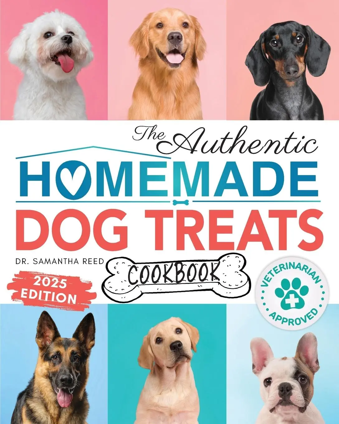 Cover: 9781998241460 | The Authentic Homemade Dog Treats Cookbook | Samantha Reed | Buch Cover: 9781998241460 | The Authentic Homemade Dog Treats Cookbook | Samantha Reed | Buch