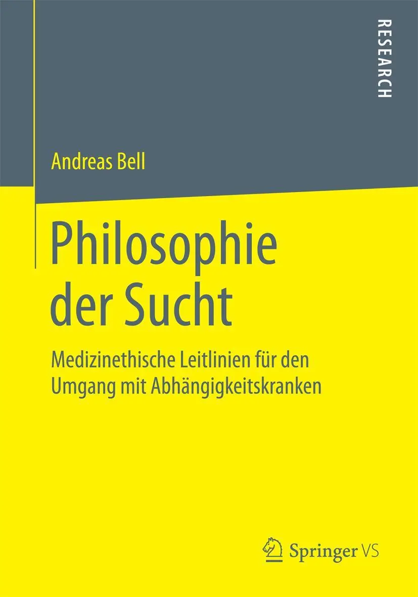 Cover: 9783658091460 | Philosophie der Sucht | Andreas Bell | Taschenbuch | xii | Deutsch