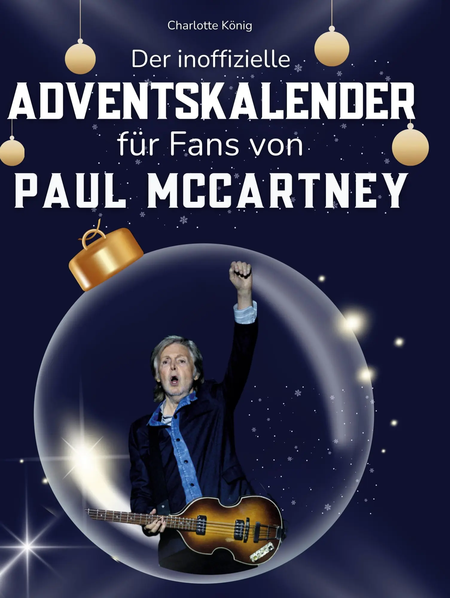 Cover: 9783695311460 | Der inoffizielle Adventskalender für Fans von Paul McCartney | König