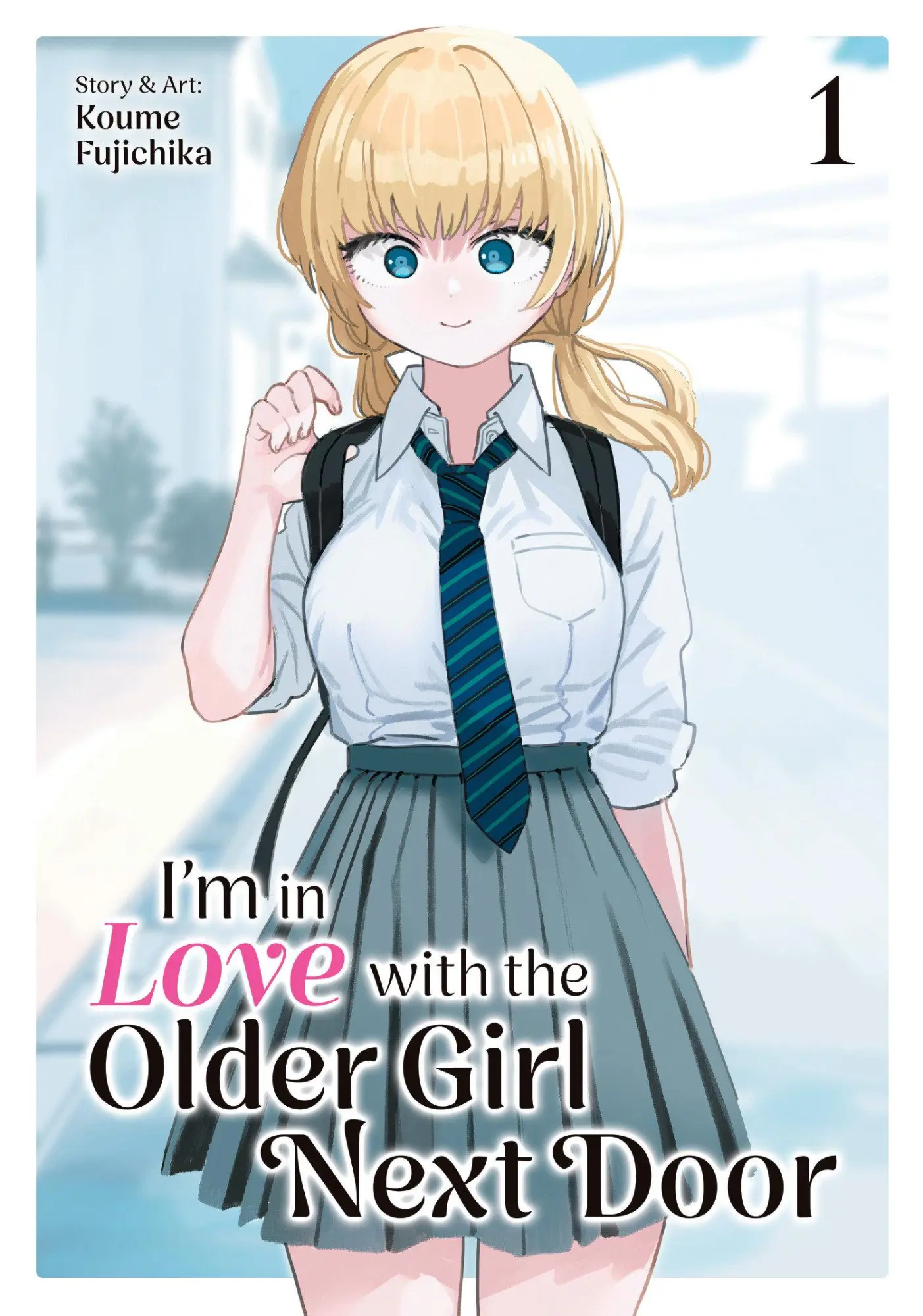 Cover: 9798893731460 | I'm in Love with the Older Girl Next Door Vol. 1 | Koume Fujichika Cover: 9798893731460 | I'm in Love with the Older Girl Next Door Vol. 1 | Koume Fujichika