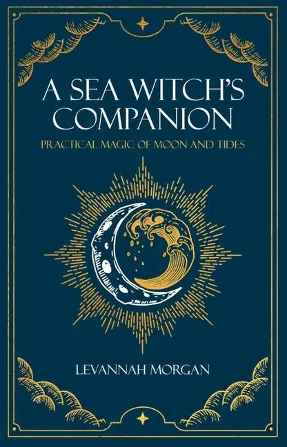 Cover: 9780719831560 | Sea Witch's Companion | Practical magic of moon and tides | Morgan