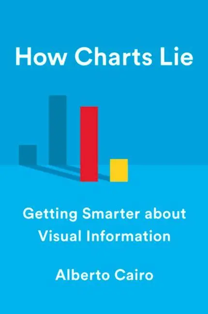 Cover: 9781324001560 | How Charts Lie: Getting Smarter about Visual Information | Cairo