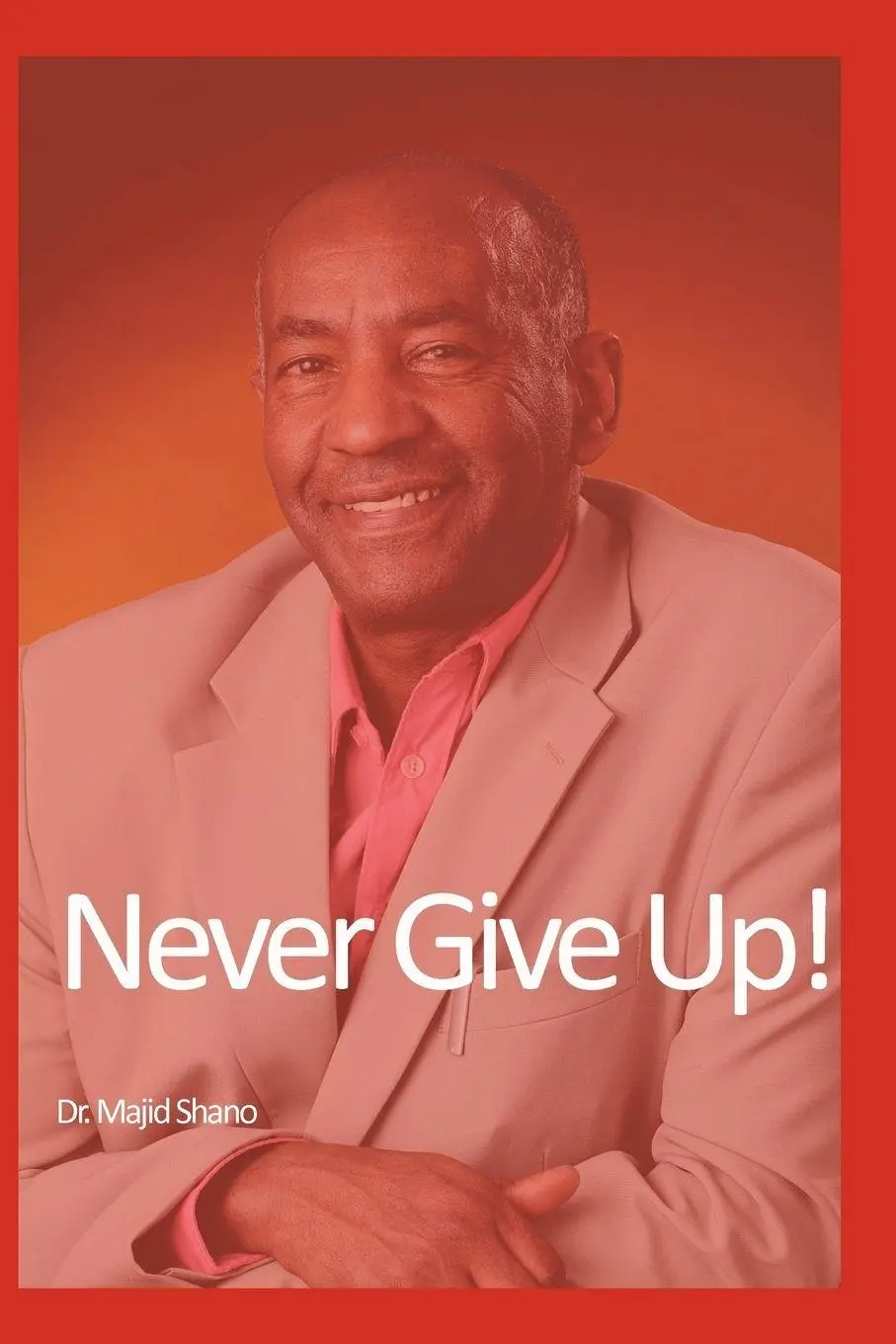 Cover: 9781456771560 | Never Give Up | Majid Shano | Taschenbuch | Kartoniert / Broschiert