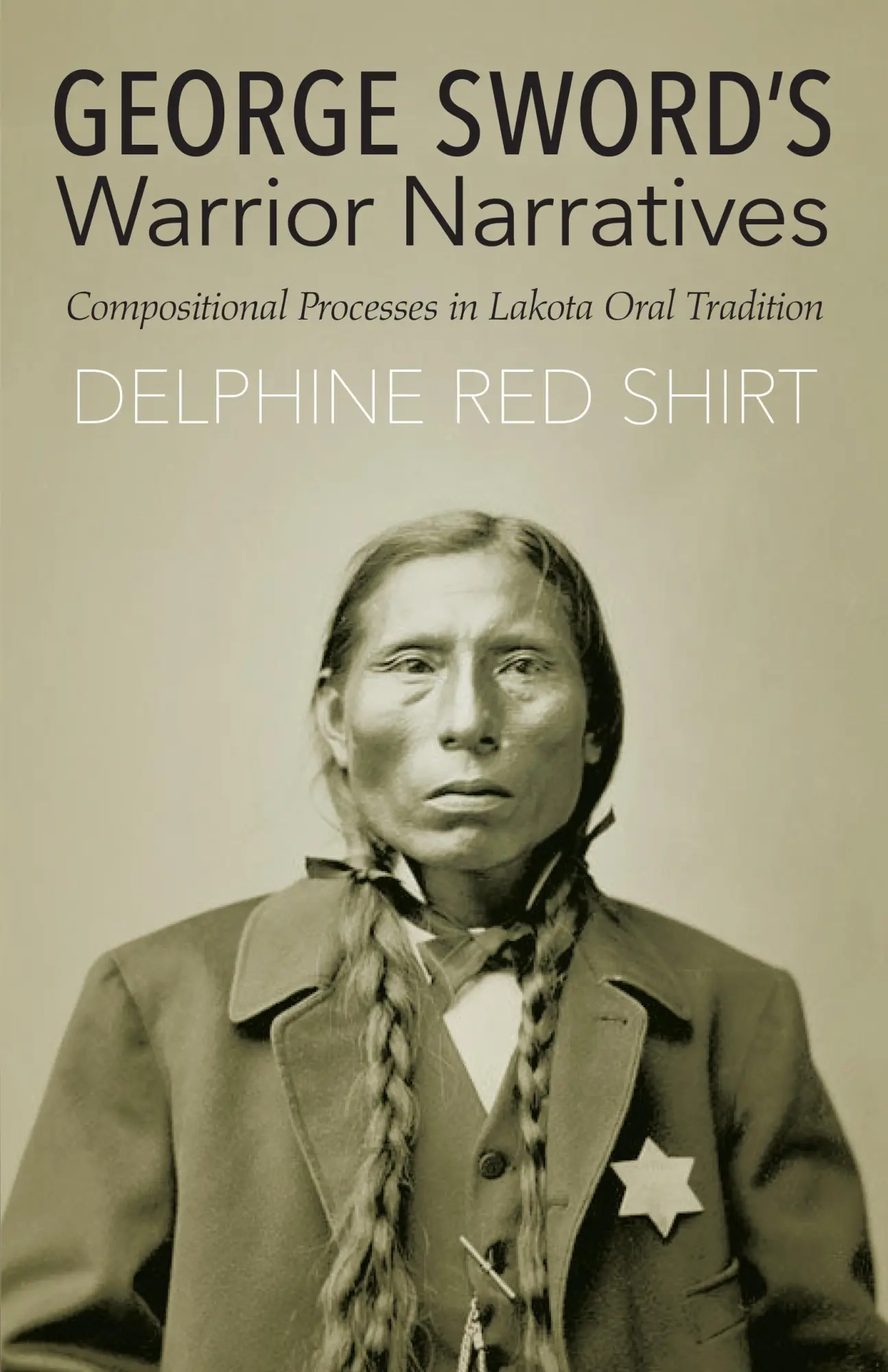 Cover: 9781496201560 | George Sword's Warrior Narratives | Delphine Red Shirt | Taschenbuch