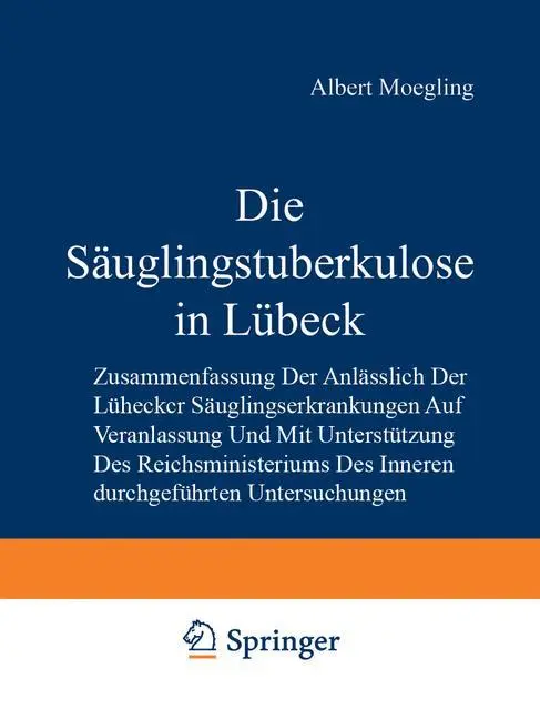 Cover: 9783642901560 | Die Säuglingstuberkulose in Lübeck | Albert Moegling (u. a.) | Buch