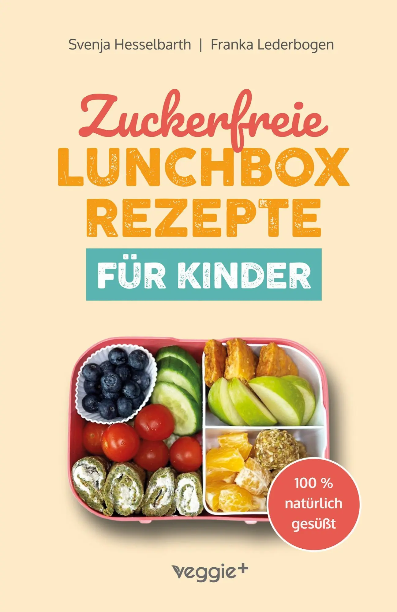 Cover: 9783692641560 | Zuckerfreie Lunchbox-Rezepte für Kinder | Franka Lederbogen (u. a.)