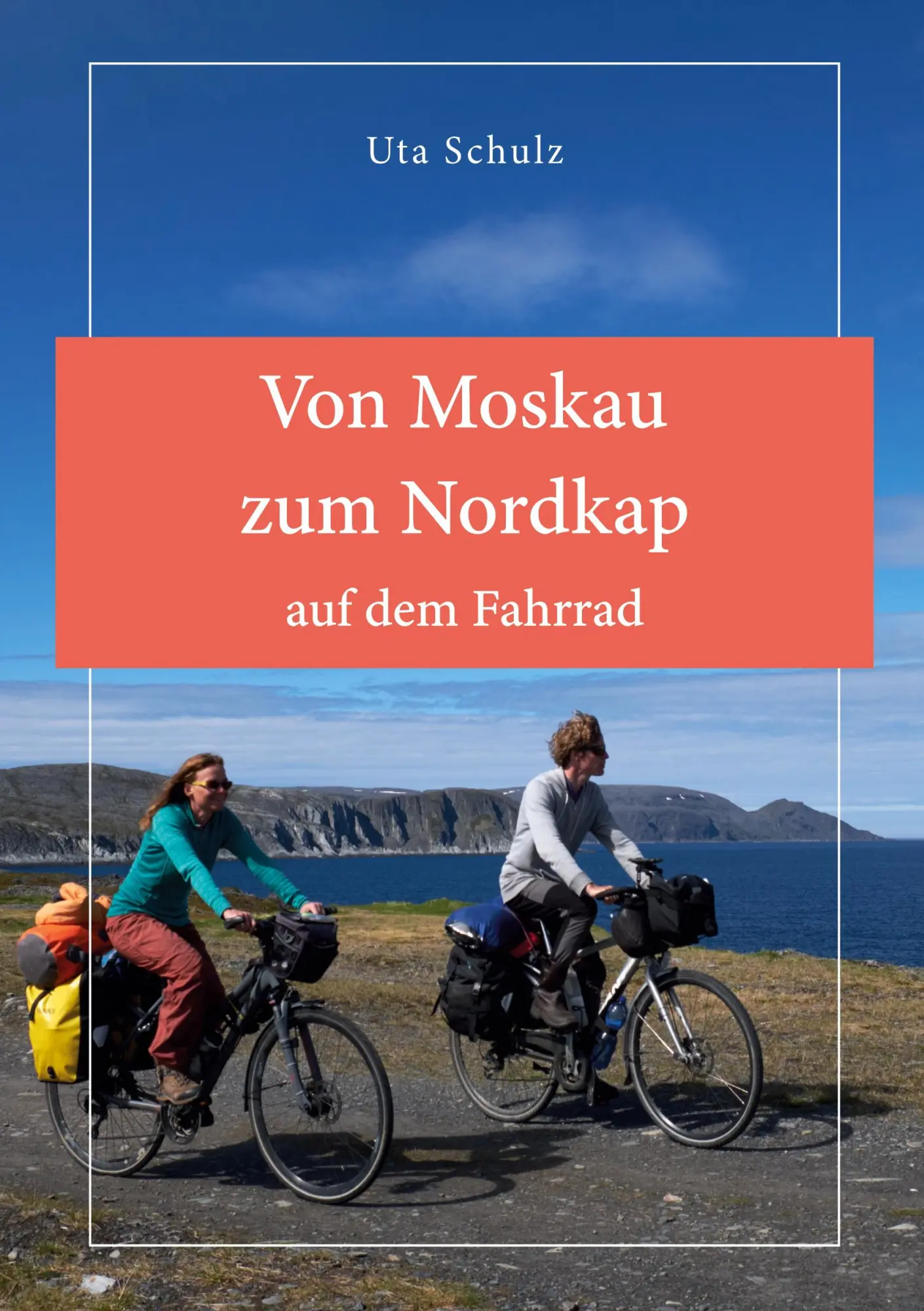 Cover: 9783755791560 | Von Moskau zum Nordkap auf dem Fahrrad | Reisebericht | Uta Schulz