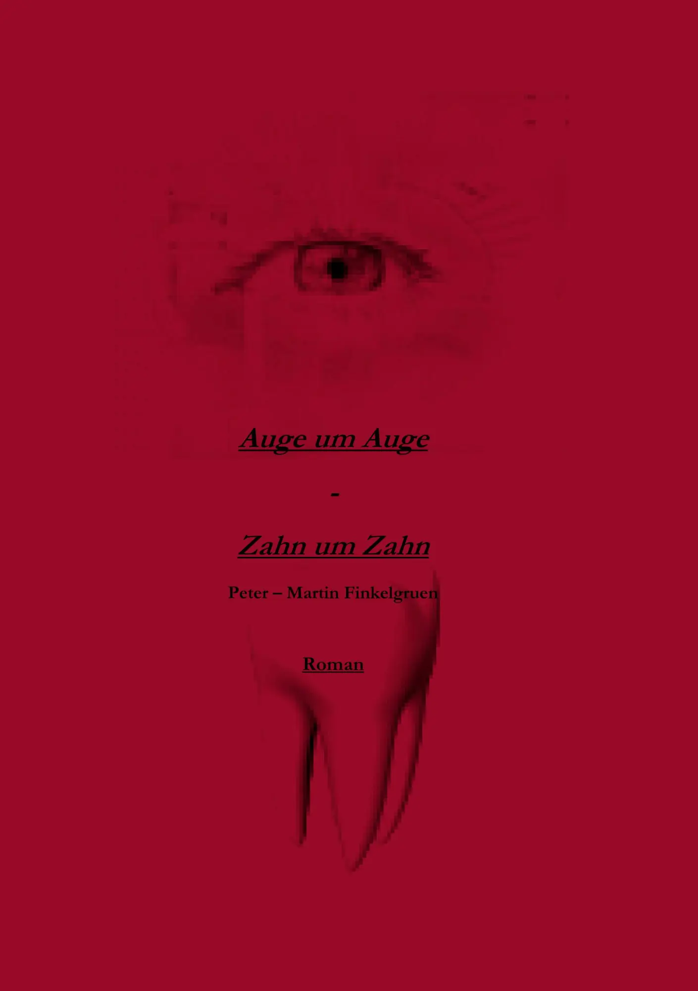 Auge um Auge - Zahn um Zahn