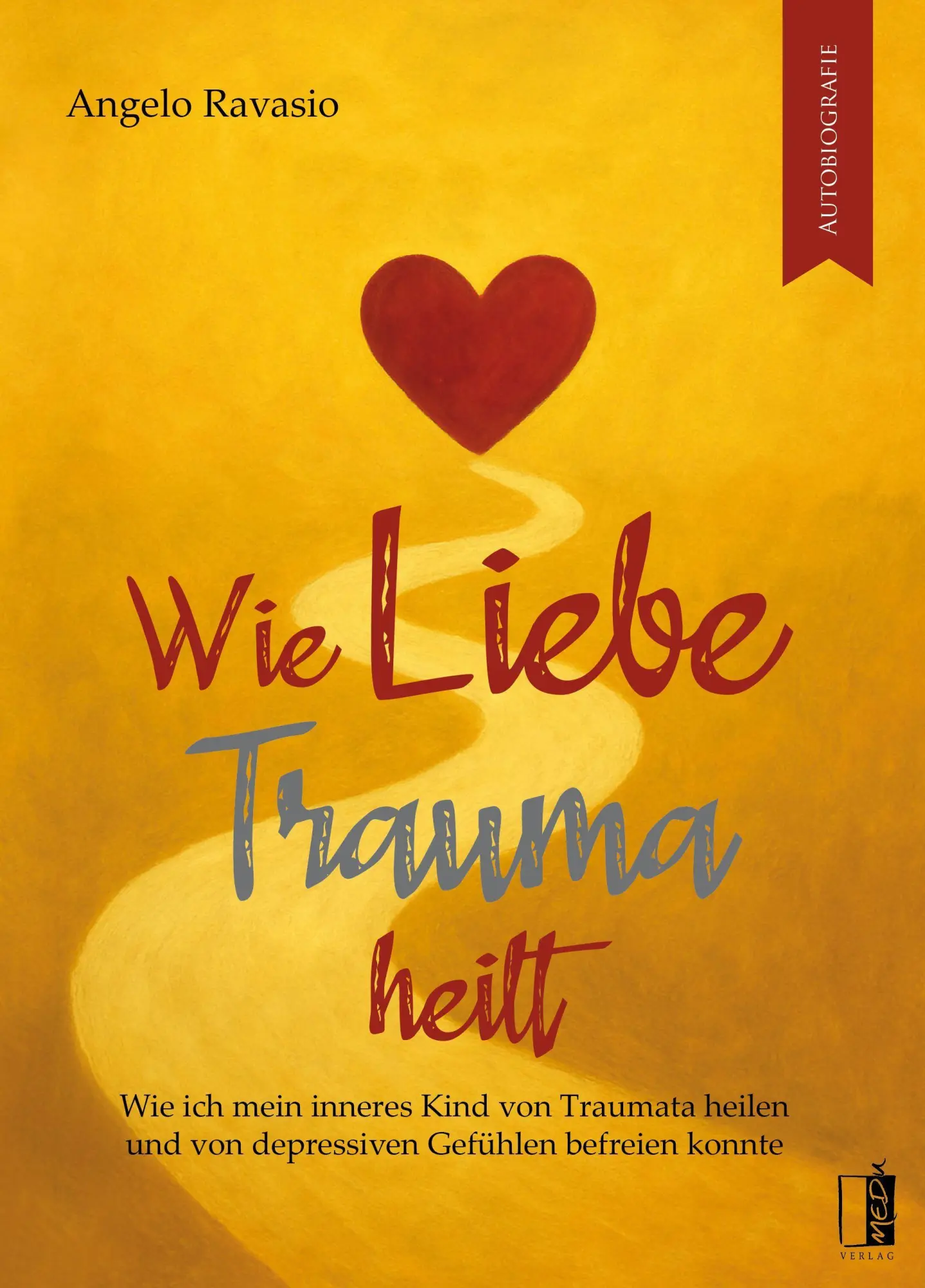 Cover: 9783963521560 | Wie Liebe Trauma heilt | Angelo Ravasio | Taschenbuch | 700 S. | 2026