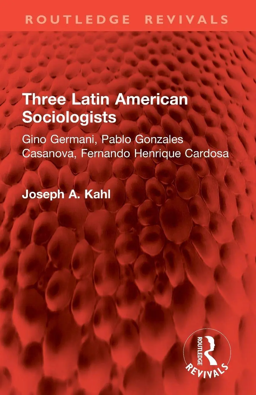 Cover: 9781032941660 | Three Latin American Sociologists | Joseph A. Kahl | Taschenbuch