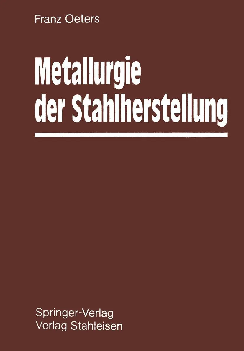 Cover: 9783642511660 | Metallurgie der Stahlherstellung | Franz Oeters | Taschenbuch | xvi