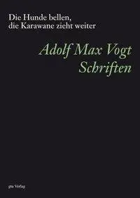 Cover: 9783856761660 | Die Hunde bellen, die Karawane zieht weiter | Adolf M. Vogt | Buch