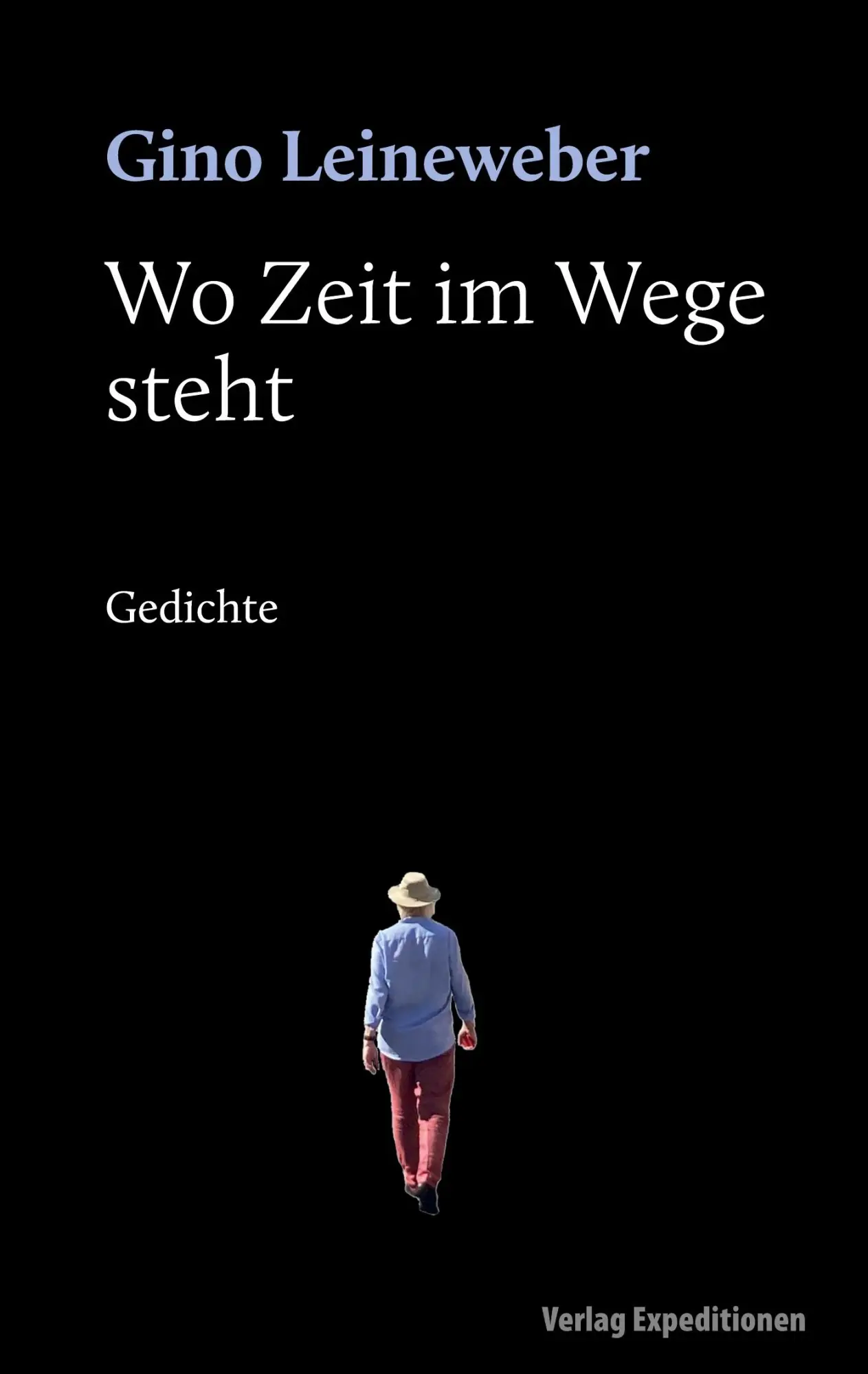 Cover: 9783947911660 | Wo Zeit im Wege steht | Gedichte | Gino Leineweber | Buch | 148 S.
