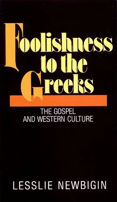 Cover: 9780802801760 | Foolishness to the Greeks | The Gospel and Western Culture | Newbigin