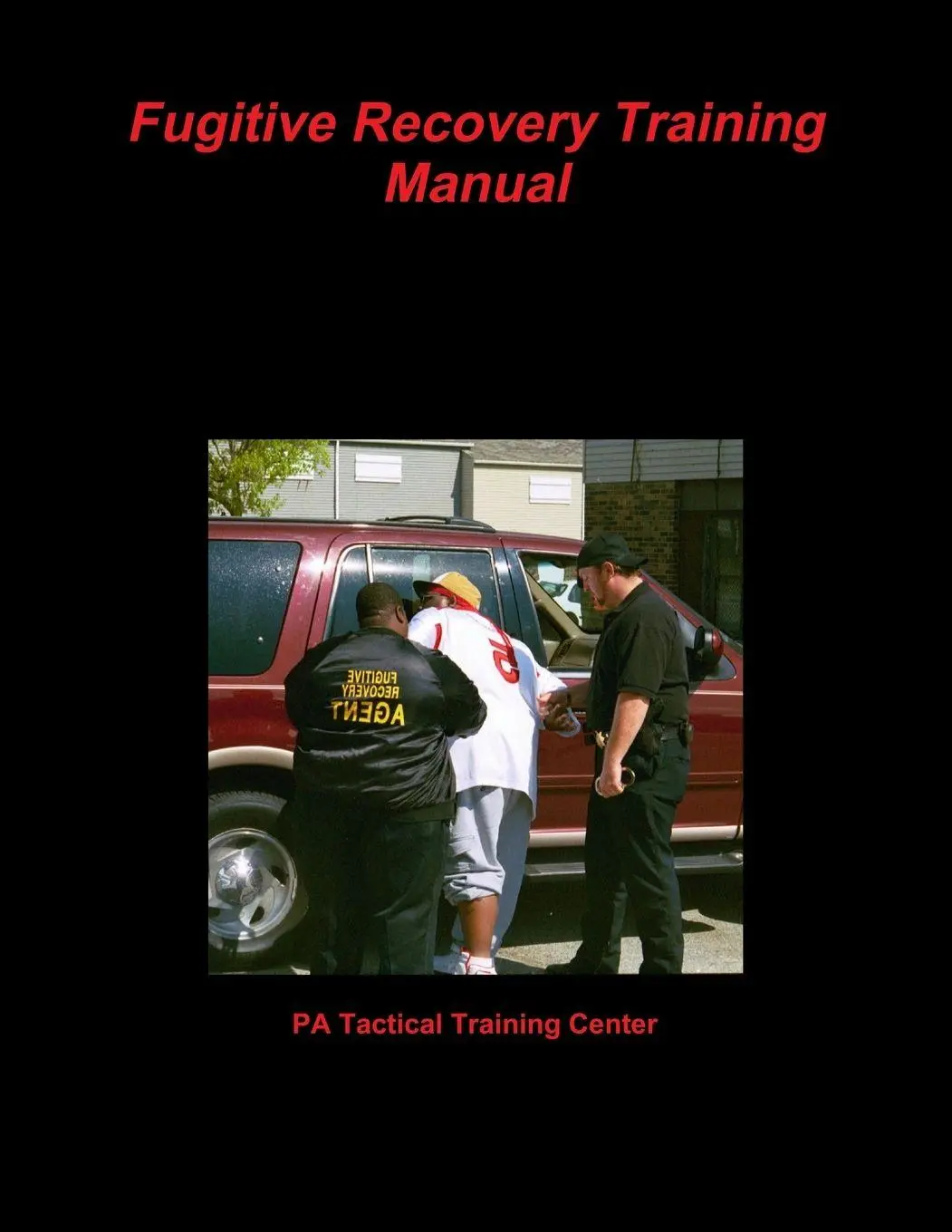 Cover: 9781312411760 | Fugitive Recovery Training Manual | Pa Tactical Training Center | Buch