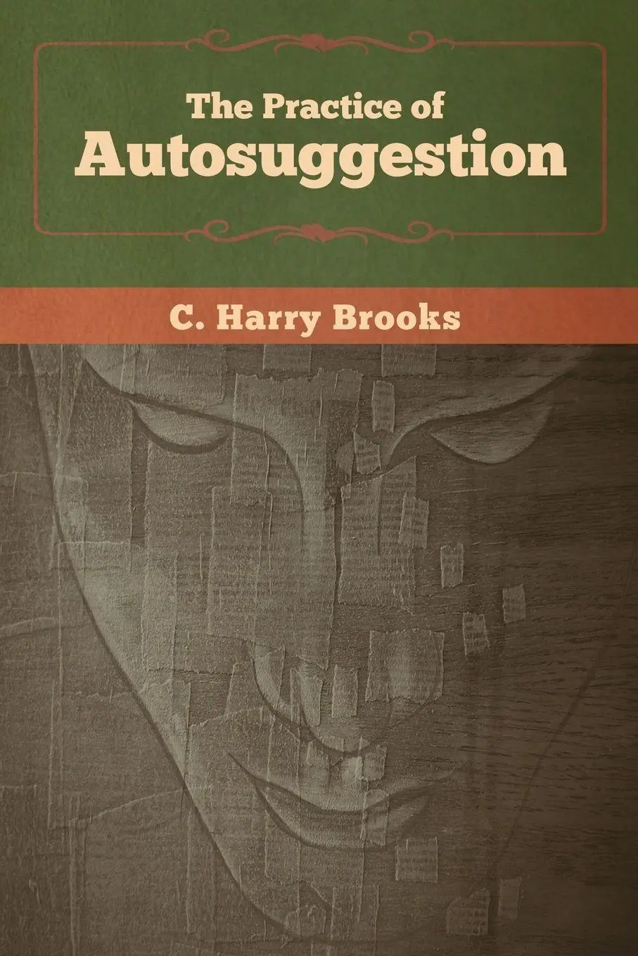 Cover: 9781647991760 | The Practice of Autosuggestion | C. Harry Brooks | Taschenbuch | 2020