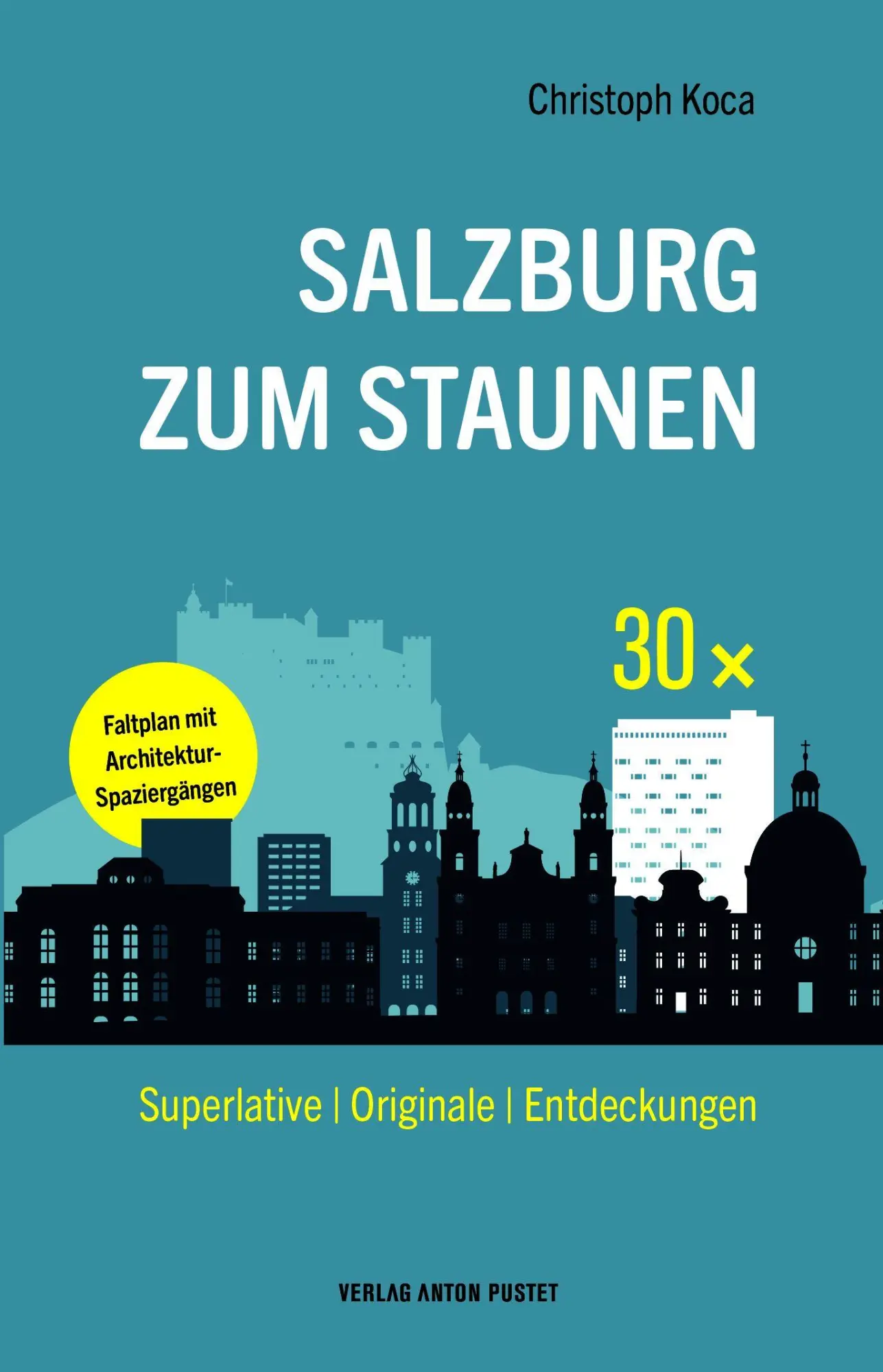Cover: 9783702511760 | 30 x Salzburg zum Staunen | Christoph Koca | Taschenbuch | 144 S.