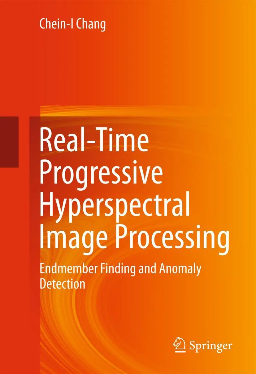 Cover: 9781441961860 | Real-Time Progressive Hyperspectral Image Processing | Chein-I Chang