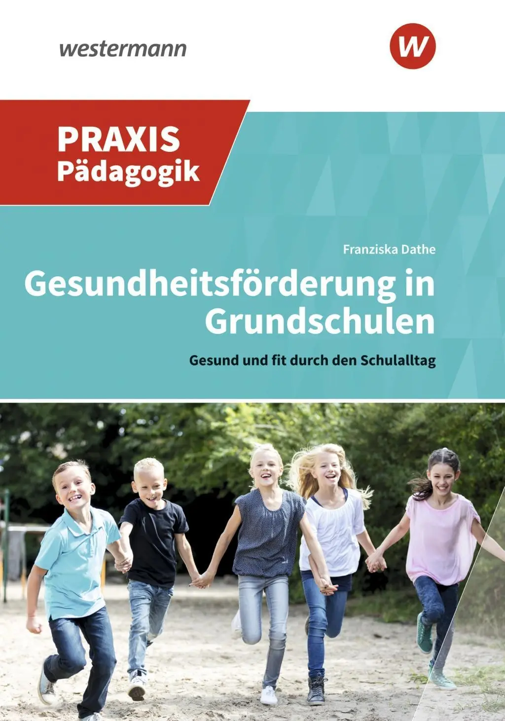 Cover: 9783141621860 | Gesundheitsförderung in Grundschulen | Franziska Dathe | Taschenbuch