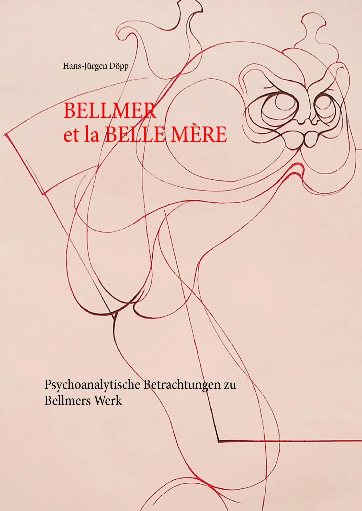 Cover: 9783743191860 | Bellmer et la Belle Mére | Hans-Jürgen Döpp | Buch | 72 S. | Deutsch