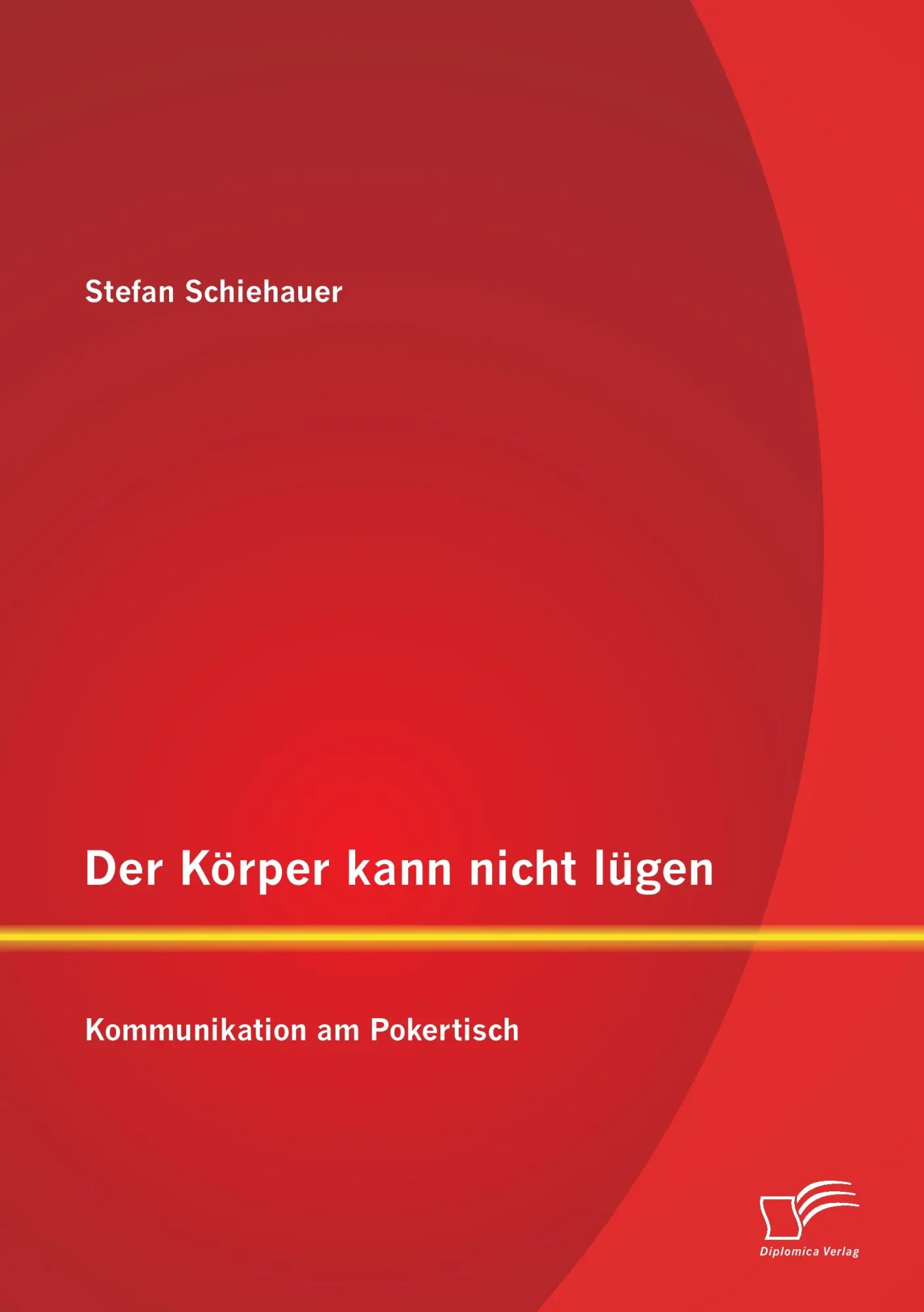 Cover: 9783842881860 | Der Körper kann nicht lügen: Kommunikation am Pokertisch | Schiehauer