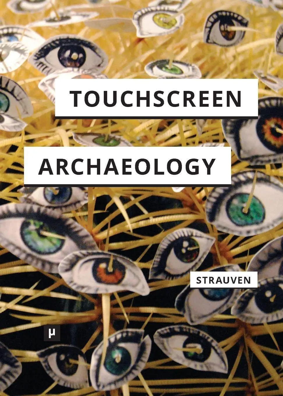 Cover: 9783957961860 | Touchscreen Archaeology | Wanda Strauven | Taschenbuch | Englisch