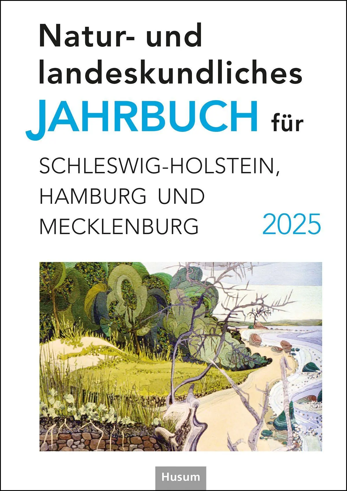 Natur- und landeskundliches Jahrbuch für Schleswig-Holstein, Hamburg und Mecklenburg 2025