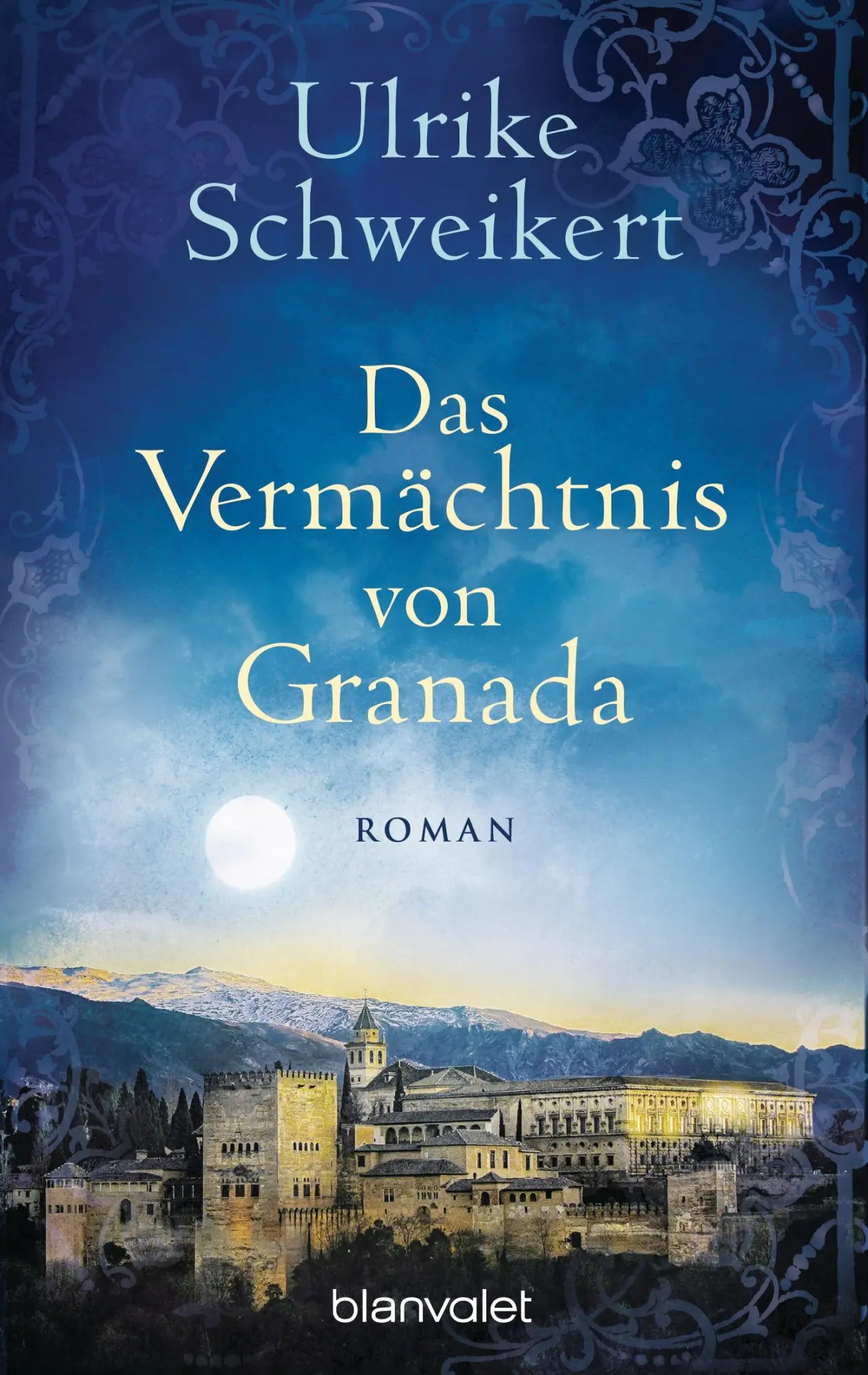 Cover: 9783734101960 | Das Vermächtnis von Granada | Ulrike Schweikert | Taschenbuch | 512 S.