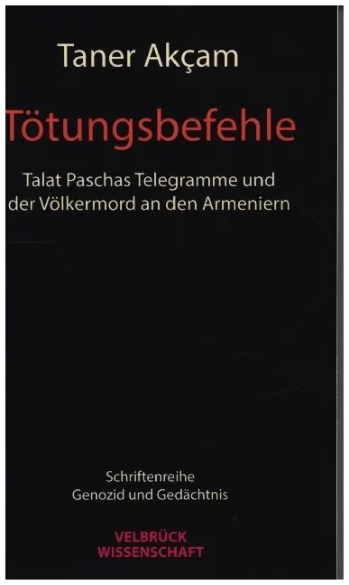 Cover: 9783958321960 | Tötungsbefehle | Taner Akcam | Buch | 256 S. | Deutsch | 2019