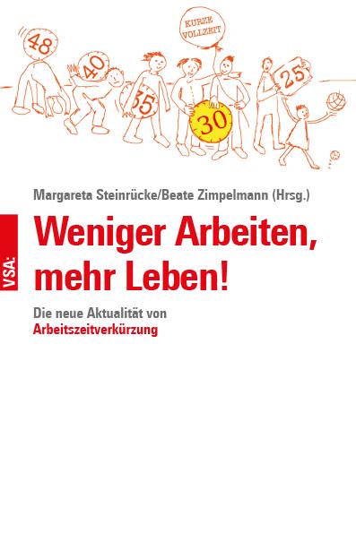 Cover: 9783964881960 | Weniger Arbeiten, mehr Leben! | Margareta Steinrücke (u. a.) | Buch