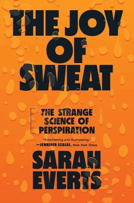 Cover: 9781324022060 | The Joy of Sweat: The Strange Science of Perspiration | Sarah Everts