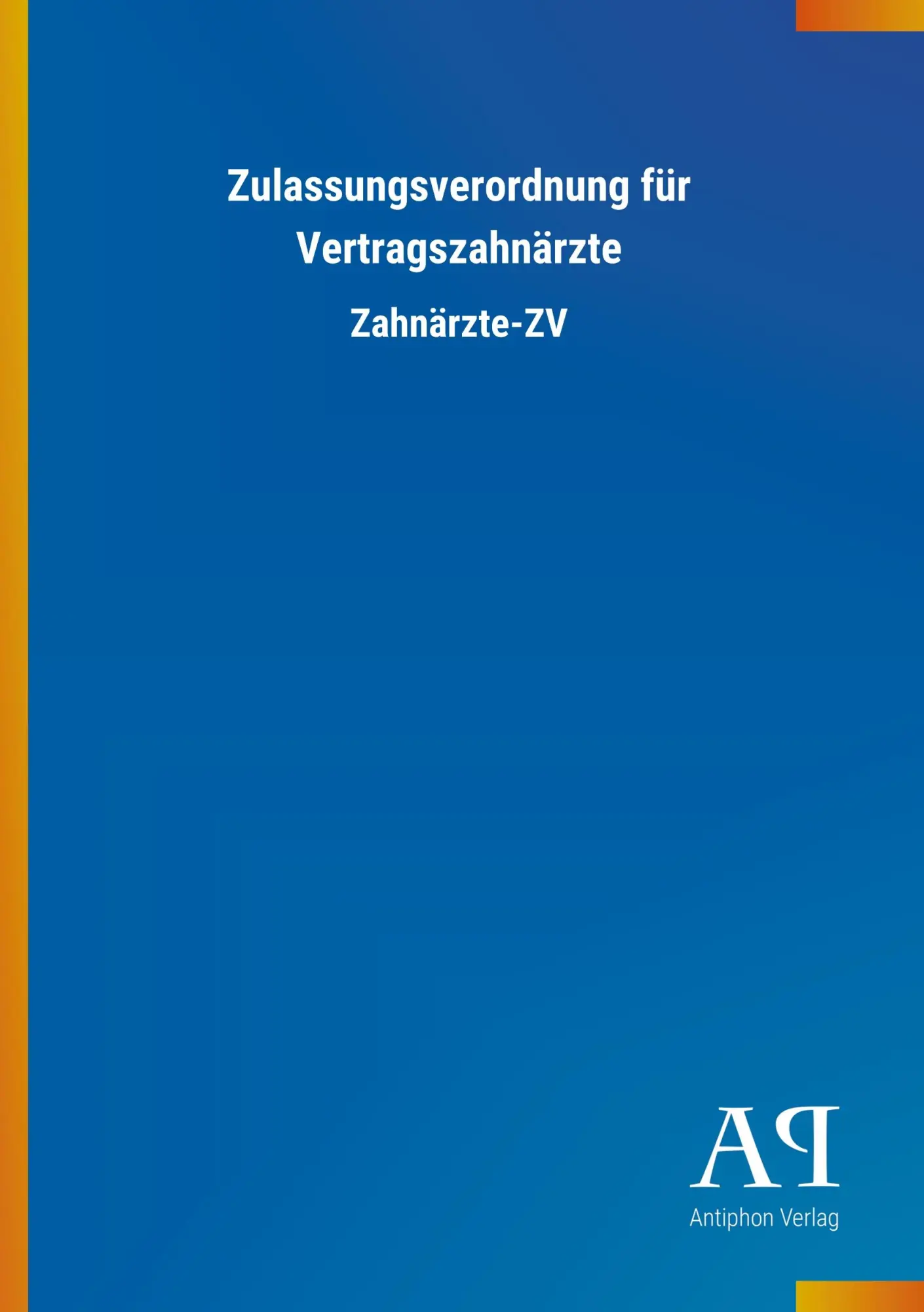 Cover: 9783731402060 | Zulassungsverordnung für Vertragszahnärzte | Zahnärzte-ZV | Verlag