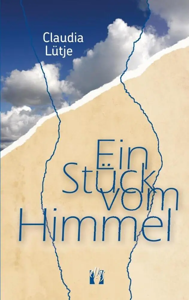 Cover: 9783956092060 | Ein Stück vom Himmel | Claudia Lütje | Taschenbuch | 234 S. | Deutsch