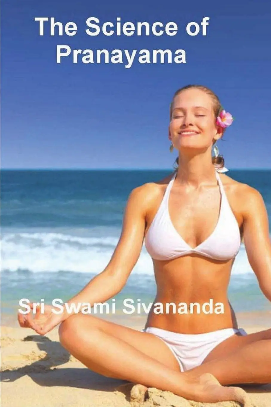 Cover: 9781774642160 | The Science of Pranayama | Sri Swami Sivananda | Taschenbuch | 2021
