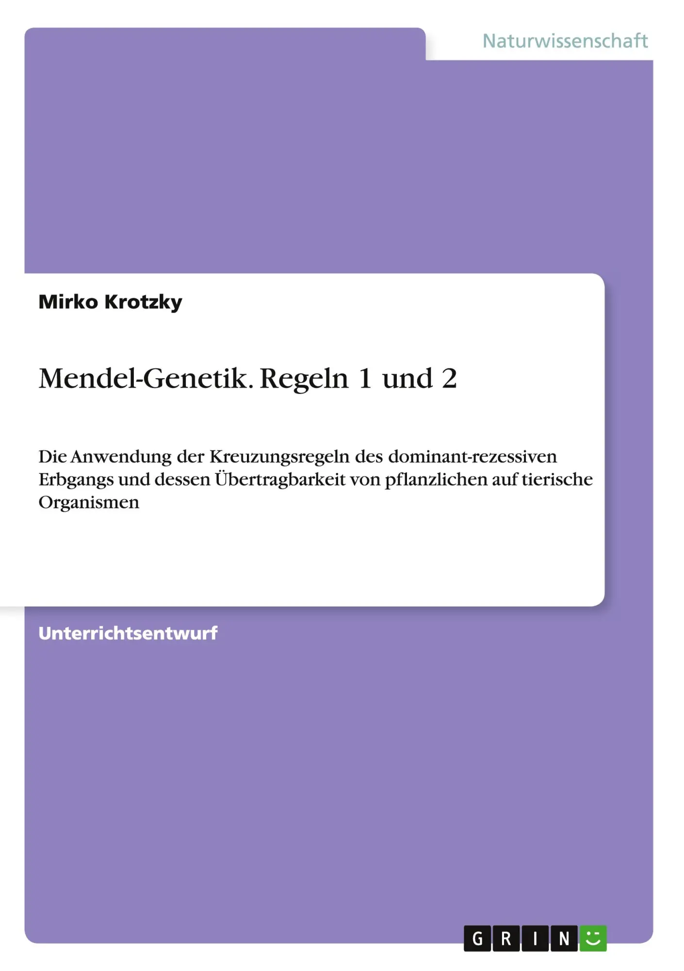Cover: 9783656942160 | Mendel-Genetik. Regeln 1 und 2 | Mirko Krotzky | Taschenbuch | 20 S.