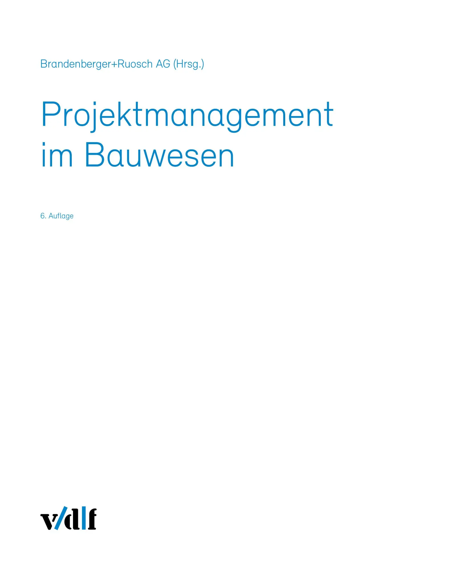 Cover: 9783728142160 | Projektmanagement im Bauwesen | Brandenberger+Ruosch AG | Buch | 2025