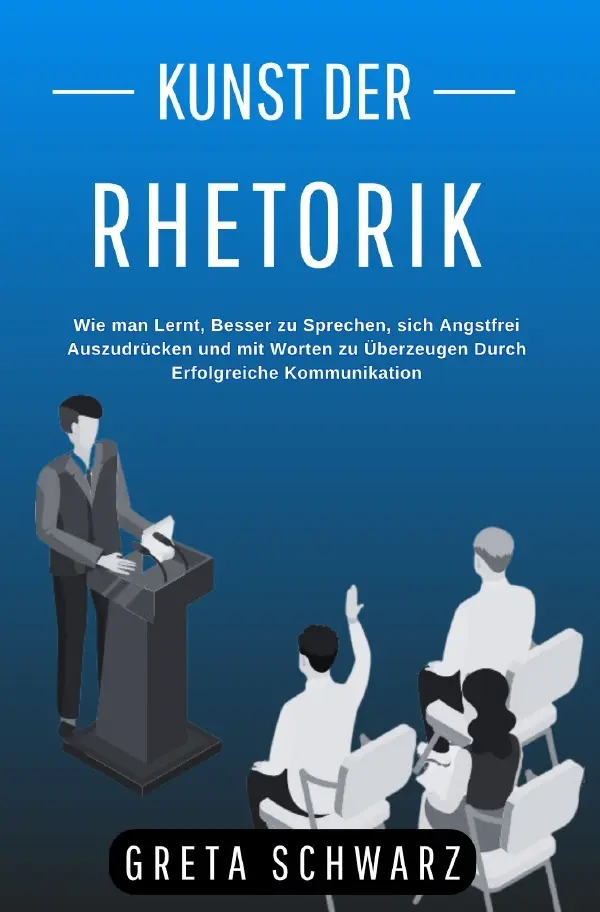 Cover: 9783757542160 | Kunst der Rhetorik | Greta Schwarz | Taschenbuch | 128 S. | Deutsch