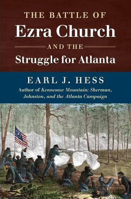 Cover: 9781469642260 | The Battle of Ezra Church and the Struggle for Atlanta | Earl J Hess