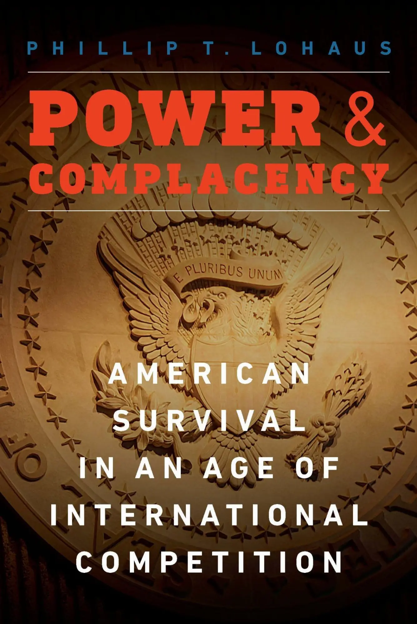 Cover: 9781640122260 | Power and Complacency | Phillip T. Lohaus | Buch | Englisch | 2021